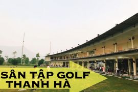 SÂN TẬP GOLF THANH HÀ NẰM Ở ĐÂU ?